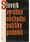 Slovník výrobně obchodní politiky podniků