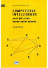 Competitive intelligence, aneb, Jak získat konkurenční výhodu