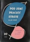 Pod zemí pracují stroje