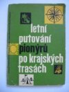 Letní putování pionýrů po krajských trasách