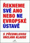 Řekneme své ano nebo ne evropské ústavě