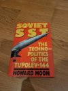 Soviet SST the Technopolitics of the tupolev-144