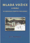 Mladá Vožice a okolí ve sbírkách starých pohlednic