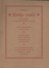 Toto jest Kniha znaků, která obsahuje mnoho druhů znamení a symbolů, jak je v německém lidu znali a užívali řemeslníci a kupci, ...