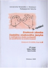 Znaková zásoba českého znakového jazyka k rozšiřujícímu studiu surdopedie se zaměřením na znakový jazyk