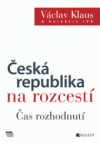 Česká republika na rozcestí – Čas rozhodnutí