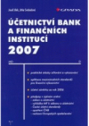 Účetnictví bank a finančních institucí 2007