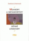 Meandry a metamorfózy dětské literatury