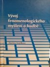 Vývoj fenomenologického myšlení o hudbě