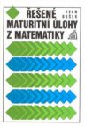 Řešené maturitní úlohy z matematiky