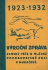 Výroční zpráva zemské péče o mládež Podkarpatské Rusi v Mukačevě 1923 - 1932