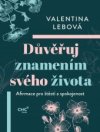 Důvěřuj znamením svého života 