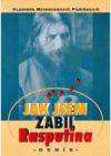 Jak jsem zabil Rasputina