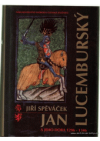 Jan Lucemburský a jeho doba 1296-1346