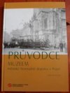 Průvodce Muzeem městské hromadné dopravy v Praze