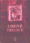 Lidové tradice, aneb, Staré zvyky a obyčeje v Ostravě a okolí