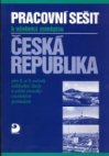 Pracovní sešit k učebnici zeměpisu Česká republika pro 8. a 9. ročník základní školy a nižší ročníky víceletých gymnázií