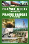 Pražské mosty v obrazech =