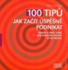 100 tipů jak začít úspěšně podnikat