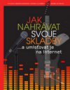 Jak nahrávat svoje skladby --a umisťovat je na internet