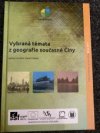 Vybraná témata z geografie současné Číny