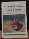 Psychotická porucha a jak se jí bránit