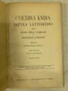 Cvičebná kniha jazyka latinského pro první třídu gymnasií a reálných gymnasií.