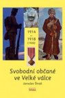 Svobodní občané ve Velké válce 1914 - 1918 (1920)