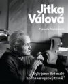 Jitka Válová "Byly jsme dvě malý hovna ve vysoký trávě"