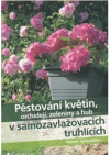 Pěstování květin, orchidejí, zeleniny a hub v samozavlažovacích truhlících