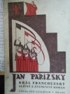 Slavný a znamenitý román zvaný Jan Pařížský, král francouzský
