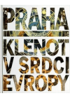 Praha - klenot v srdci Evropy