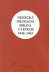 Německá okupační správa v letech 1938-1945