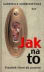 Jak na to