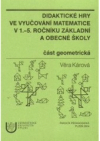 Didaktické hry ve vyučování matematice v 1.-5. ročníku základní a obecné školy