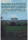 Radioaktivita, ionizující záření, jaderná energie