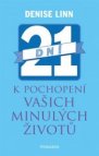 21 dní k pochopení vašich minulých životů