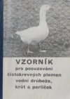 Vzorník pro posuzování čistokrevných plemen vodní drůbeže, krůt a perliček na výstavách v ČSR