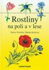 Rostliny na poli a v lese