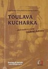Toulavá kuchařka ... aneb uvařte si s námi tradiční dobroty