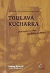 Toulavá kuchařka ... aneb uvařte si s námi tradiční dobroty