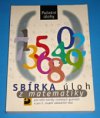 Sbírka úloh z matematiky pro nižší ročníky víceletých gymnázií a pro 2. stupeň základních škol