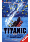 Titanic, aneb, Kdo jinému jámu kopá, sám do ní padá