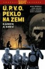 Ú.P.V.O. Peklo na zemi Kámen a krev