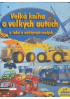 Velká kniha o velkých autech a také o některých malých