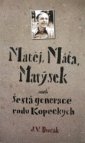 Matěj, Máťa, Matýsek, aneb, Šestá generace rodu Kopeckých