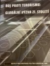 Boj proti terorismu: globální výzva 21. století =