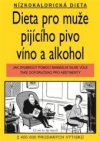 Dieta pro muže pijícího pivo, víno a alkohol