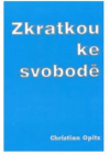 Zkratkou ke svobodě