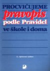 Procvičujeme pravopis podle Pravidel ve škole i doma